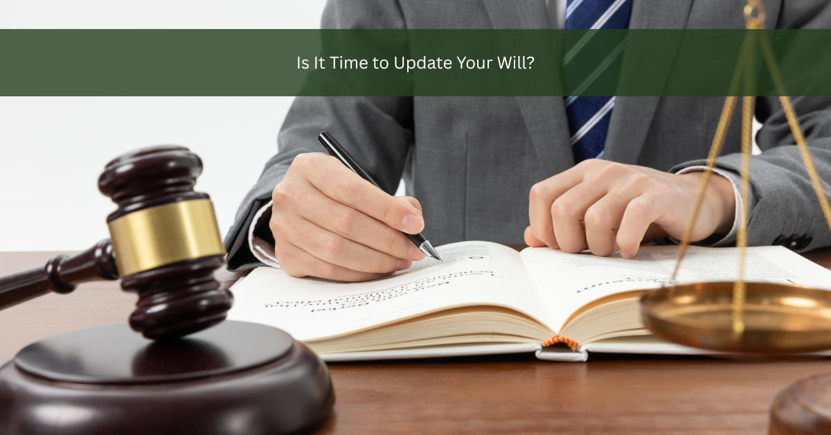 Is It Time to Update Your Will?